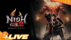 【落命放送:#04】げんきの「仁王２」【NIOH２】